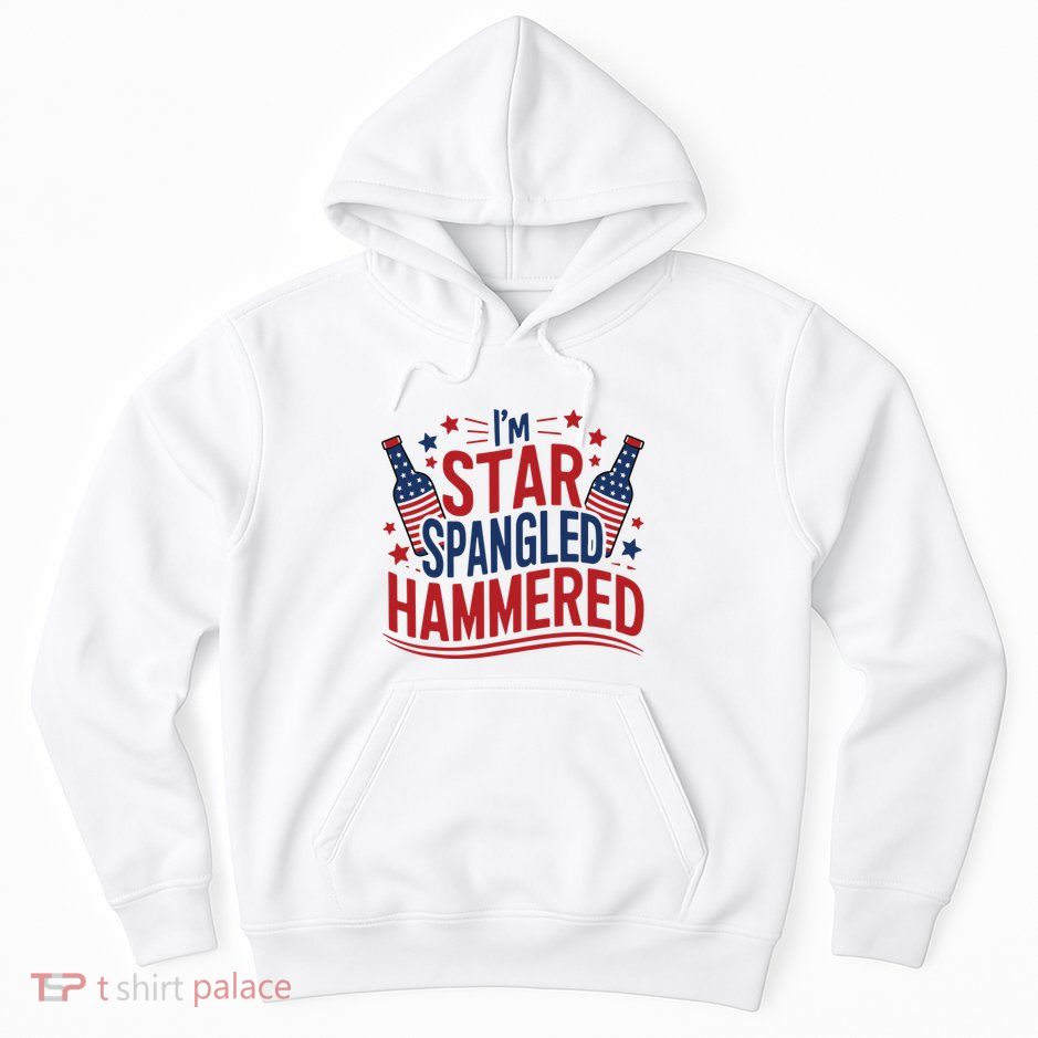 Im Star Spangled Hammered Funny 4th Of July Hoodie