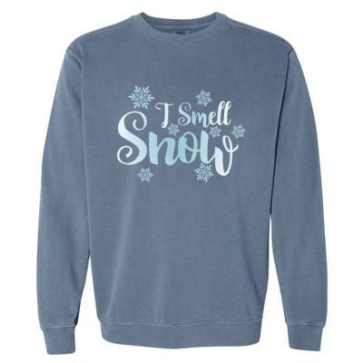 I Smell Snow Cute Snowflakes Snowy Winter Holiday Christmas Gift Garment-Dyed Sweatshirt