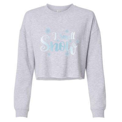 I Smell Snow Cute Snowflakes Snowy Winter Holiday Christmas Gift Cropped Pullover Crew