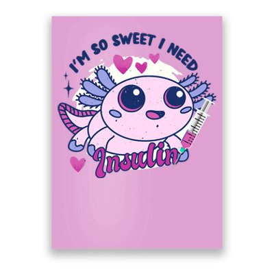 I'm So Sweet I Need Insulin Diabetes Disease Tadpole Poster