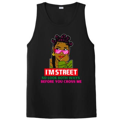 I'm Street So Look Both Ways Before You Cross Me Black Sista Gift PosiCharge Competitor Tank