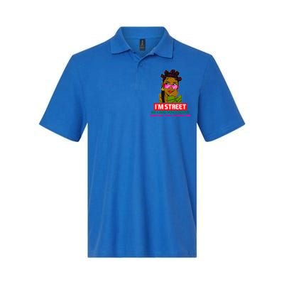 I'm Street So Look Both Ways Before You Cross Me Black Sista Gift Softstyle Adult Sport Polo