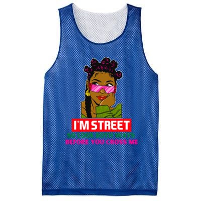 I'm Street So Look Both Ways Before You Cross Me Black Sista Gift Mesh Reversible Basketball Jersey Tank