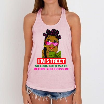 I'm Street So Look Both Ways Before You Cross Me Black Sista Gift Women's Knotted Racerback Tank