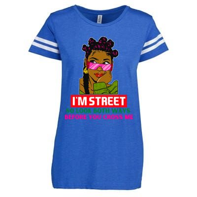 I'm Street So Look Both Ways Before You Cross Me Black Sista Gift Enza Ladies Jersey Football T-Shirt