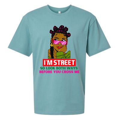 I'm Street So Look Both Ways Before You Cross Me Black Sista Gift Sueded Cloud Jersey T-Shirt