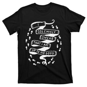 I Solemnly Swear That I Am Up To No Good T-Shirt