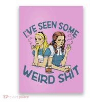 IVe Seen Some Weird Shit Poster