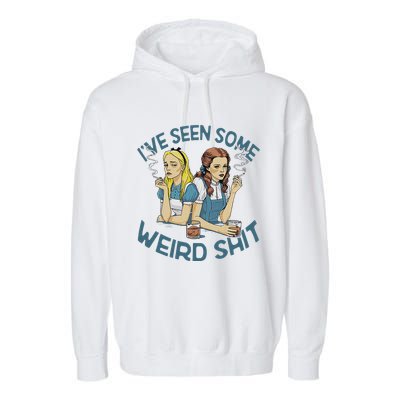 IVe Seen Some Weird Shit Garment-Dyed Fleece Hoodie