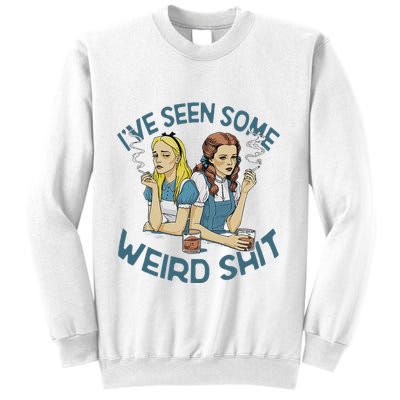 IVe Seen Some Weird Shit Sweatshirt