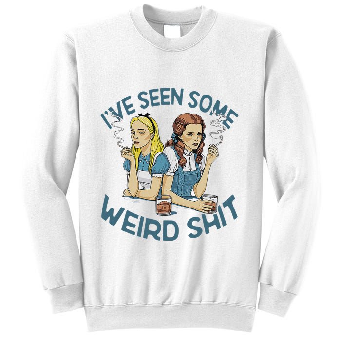 IVe Seen Some Weird Shit Sweatshirt