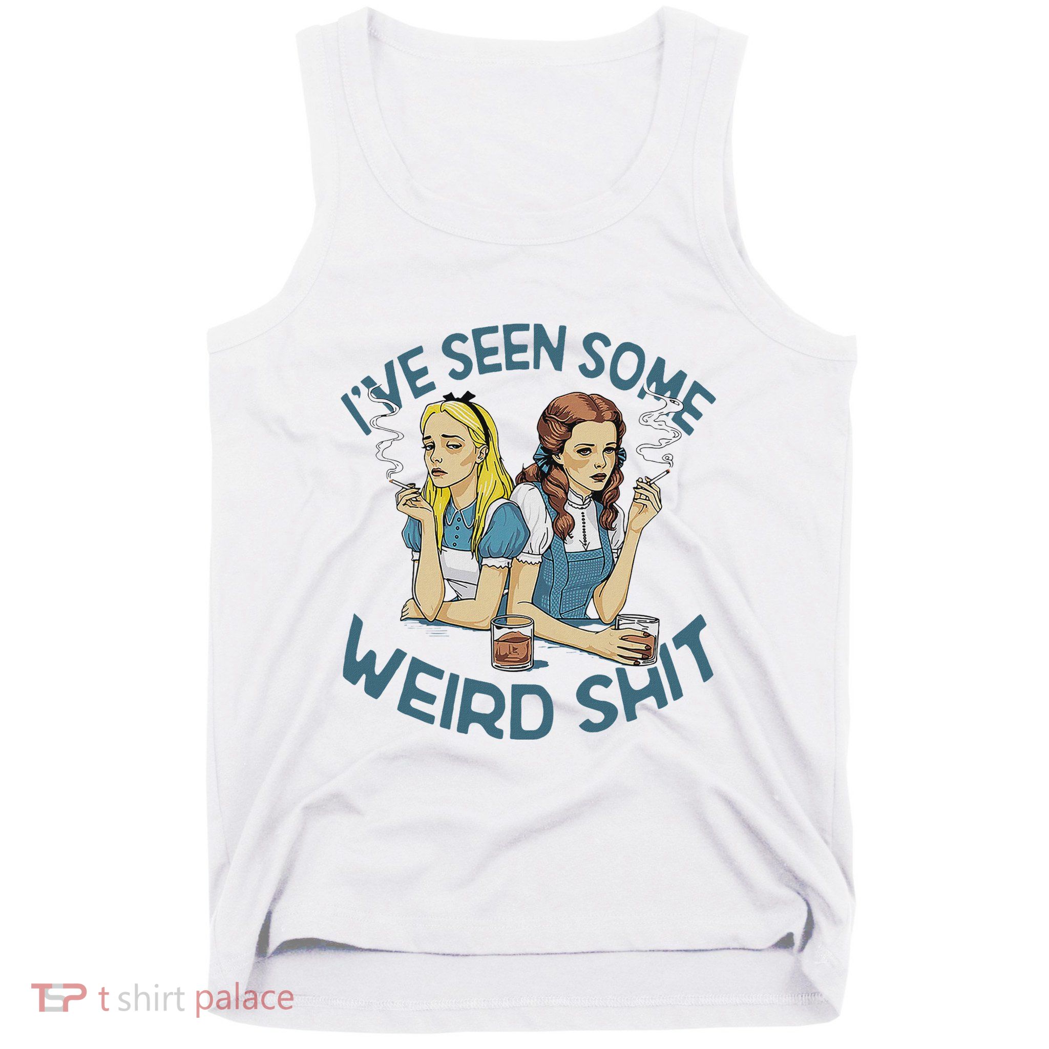 IVe Seen Some Weird Shit Tank Top