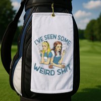 IVe Seen Some Weird Shit Golf Towel