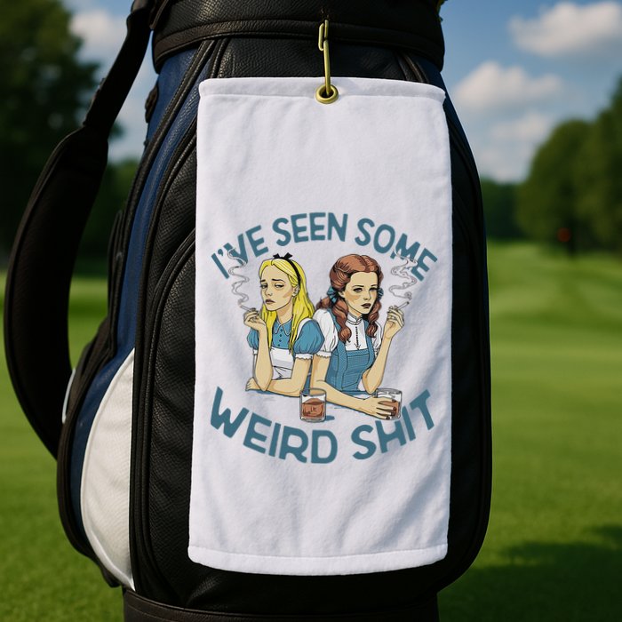 IVe Seen Some Weird Shit Golf Towel