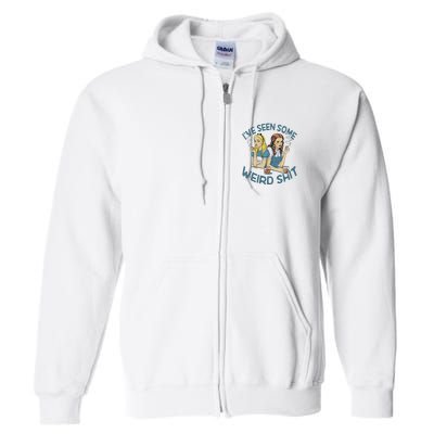 IVe Seen Some Weird Shit Full Zip Hoodie