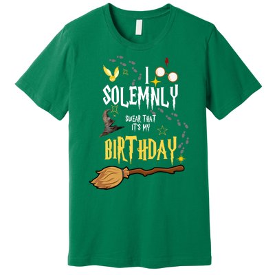 I Solemnly Swear That It's My Birthday Premium T-Shirt