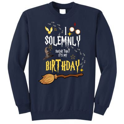 I Solemnly Swear That It's My Birthday Tall Sweatshirt