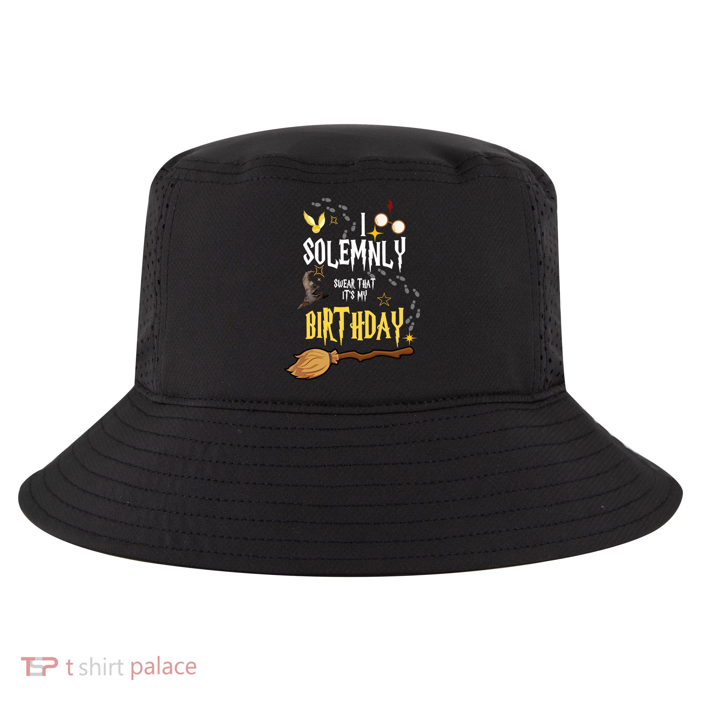 I Solemnly Swear That It's My Birthday Funny Cool Comfort Performance Bucket Hat