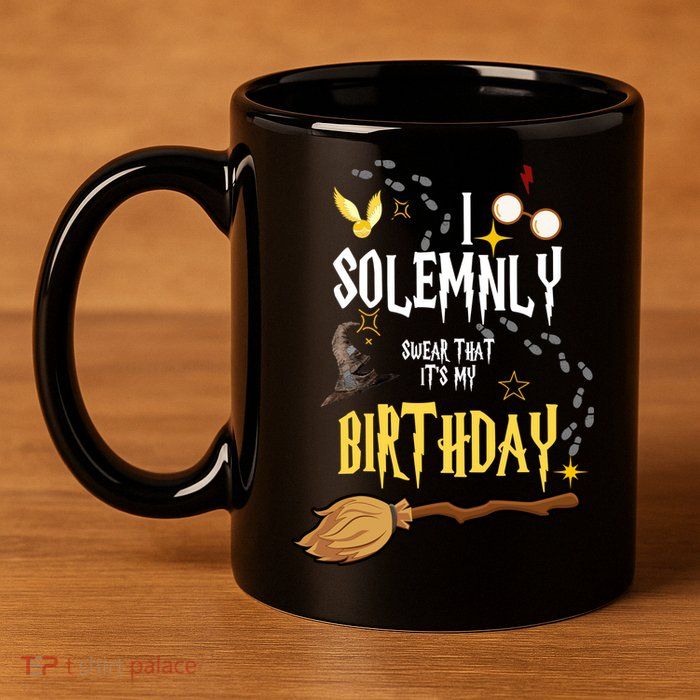 I Solemnly Swear That It's My Birthday Funny 11oz C Handle Ceramic Mug