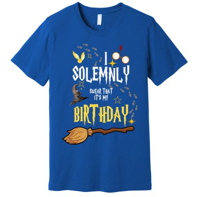 I Solemnly Swear That It's My Birthday Funny Premium T-Shirt