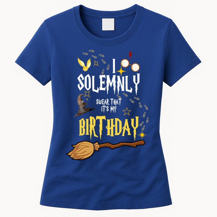 I Solemnly Swear That It's My Birthday Funny Womens T-Shirt