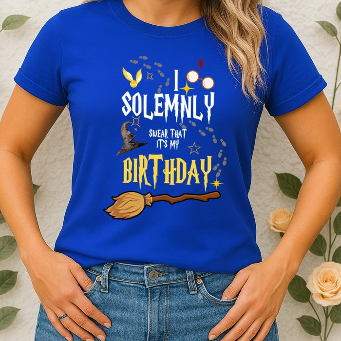 I Solemnly Swear That It's My Birthday Funny Womens T-Shirt