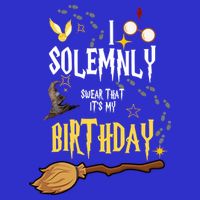 I Solemnly Swear That It's My Birthday Funny Womens T-Shirt