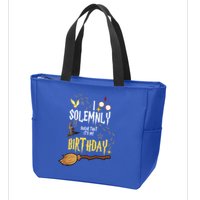 I Solemnly Swear That It's My Birthday Funny Zip Tote Bag