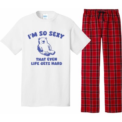 IM So Sexy That Even Life Gets Hard Pajama Set