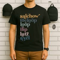 Ice Skating Salchow Toeloop Flip Lutz Axel Figure Skaters T-Shirt
