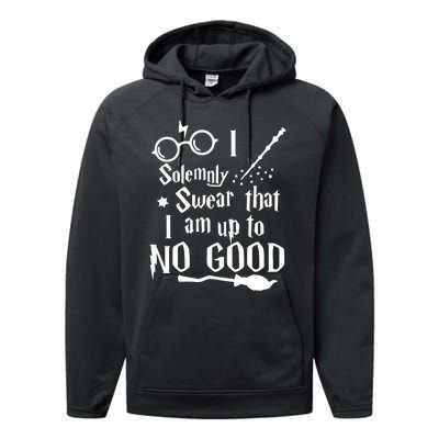 I Solemnly Swear That I Am Up To No Good Performance Fleece Hoodie