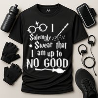 I Solemnly Swear That I Am Up To No Good Performance Shirt