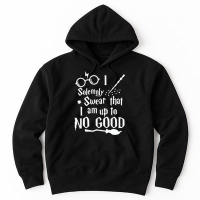 I Solemnly Swear That I Am Up To No Good Hoodie
