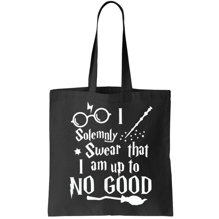 I Solemnly Swear That I Am Up To No Good Bag