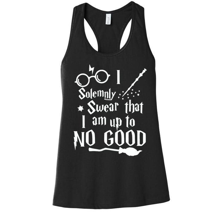 I Solemnly Swear That I Am Up To No Good Women's Racerback Tank