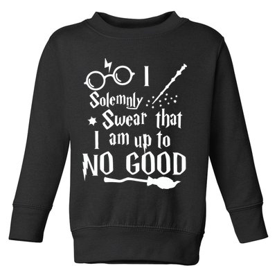 I Solemnly Swear That I Am Up To No Good Toddler Sweatshirt