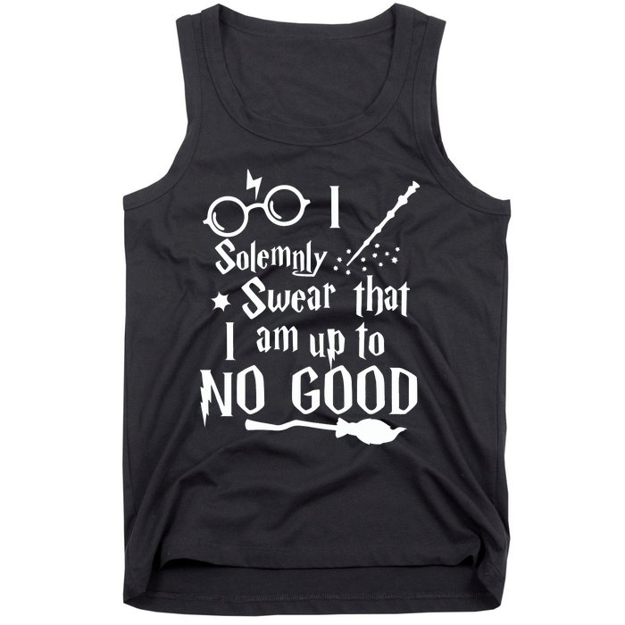 I Solemnly Swear That I Am Up To No Good Tank Top