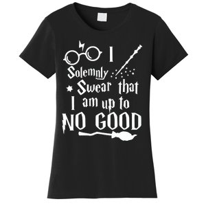 I Solemnly Swear That I Am Up To No Good Women's T-Shirt