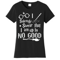 I Solemnly Swear That I Am Up To No Good Women's T-Shirt