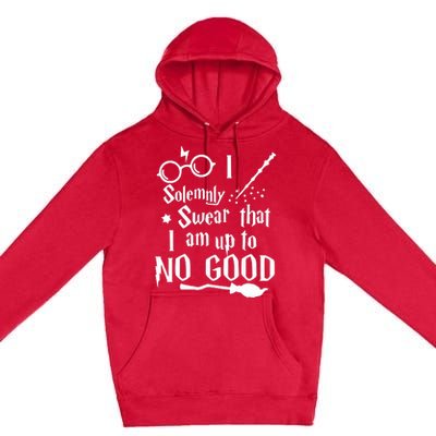 I Solemnly Swear That I Am Up To No Good Premium Pullover Hoodie