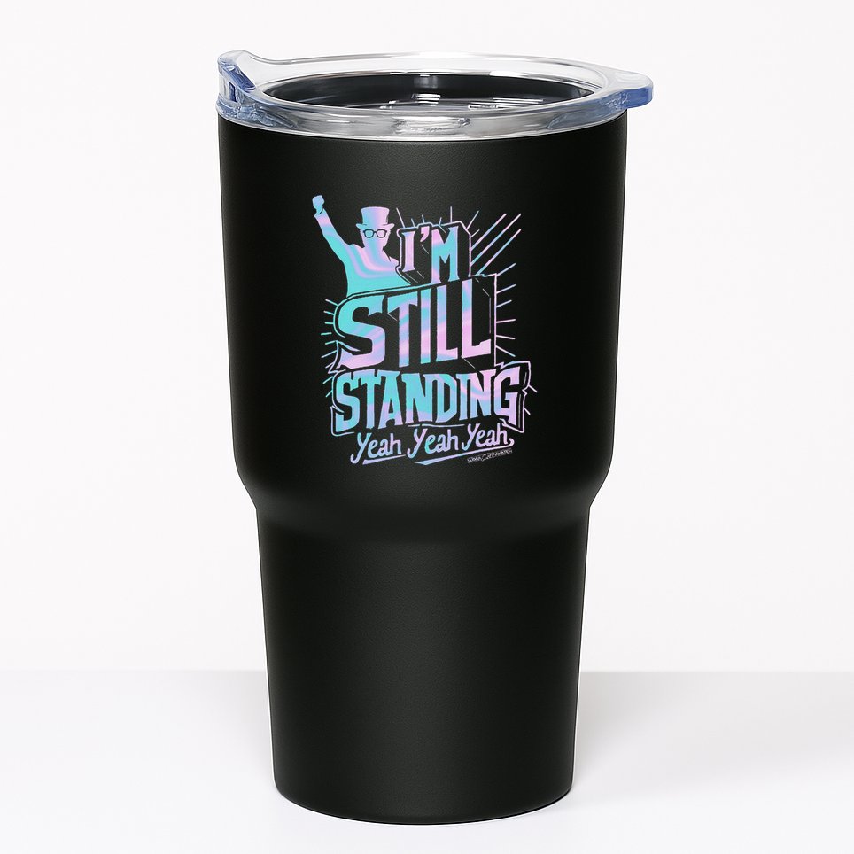 I’M Still Standing Yeah Yeah Yeah Tumbler