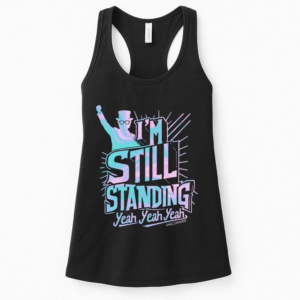 I’M Still Standing Yeah Yeah Yeah Womens Tank Top