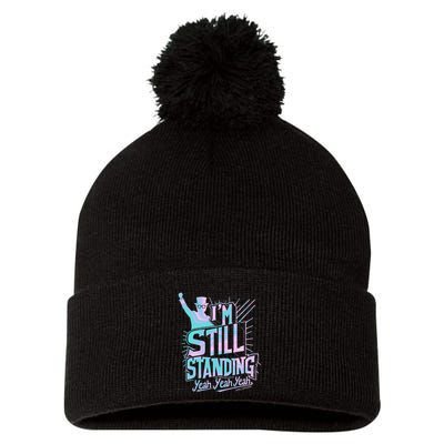 I’M Still Standing Yeah Yeah Yeah Pom Pom 12in Knit Beanie