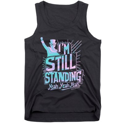 I’M Still Standing Yeah Yeah Yeah Tank Top