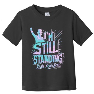 I’M Still Standing Yeah Yeah Yeah Toddler T-Shirt