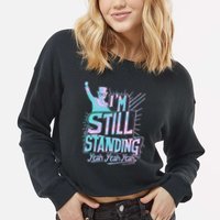 I’M Still Standing Yeah Yeah Yeah Cropped Pullover Crew