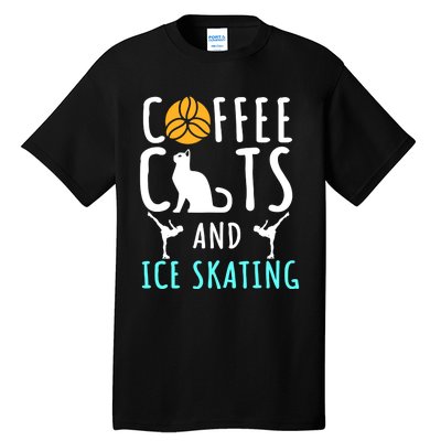 Ice Skating Skater Sport Cat Coffee Lover Tall T-Shirt