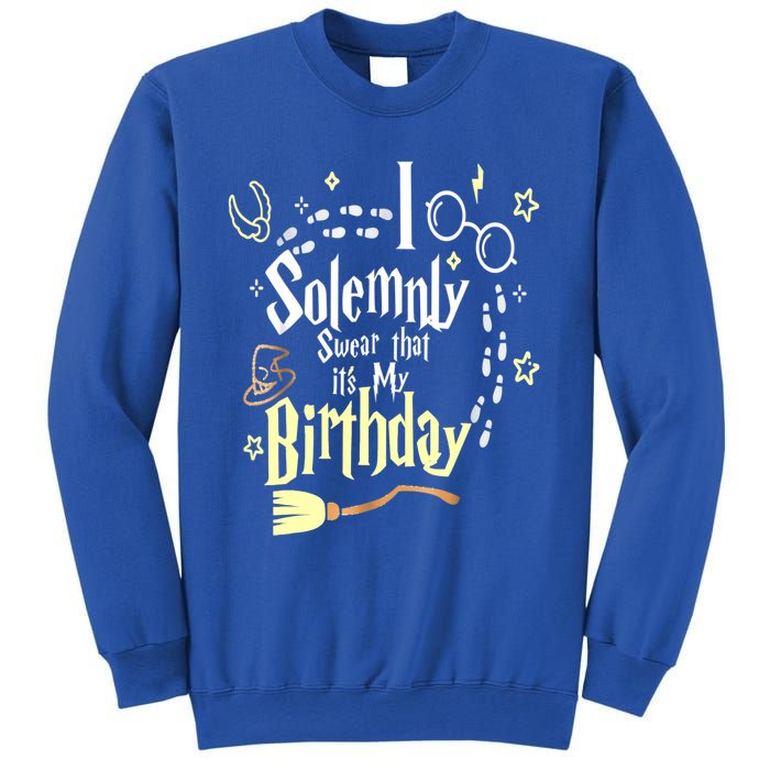 I Solemnly Swear That It's My Birthday Funny Sweatshirt