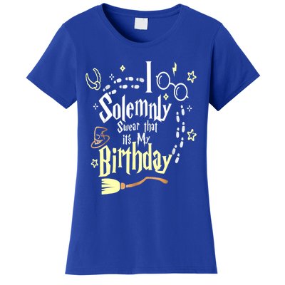 I Solemnly Swear That It's My Birthday Funny Women's T-Shirt