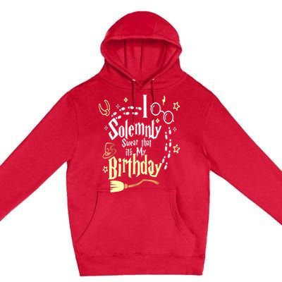 I Solemnly Swear That It's My Birthday Funny Premium Pullover Hoodie